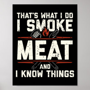 Poster Isso É O Que Eu Faço Eu Fumo Carne Eu Sei Coisas E