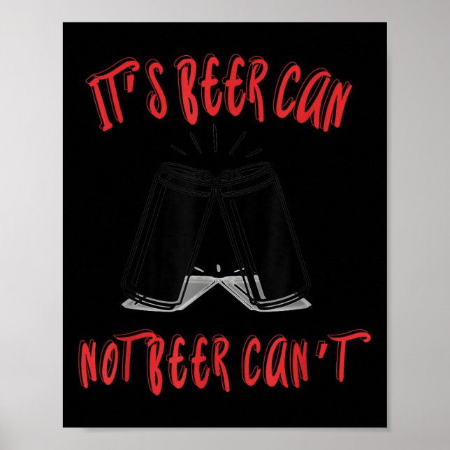 Poster It Been Can Not Beer Can't  (Frente)