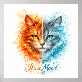Poster It’s a Mood Fire and Ice Cat Artistic Split Face 