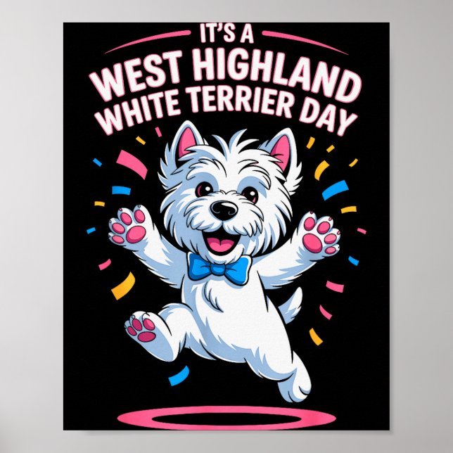 Poster It’s A West Highland White Terrier Day Pet Dog Hum (Frente)