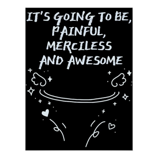 Póster It`s Going To Be, Painful, Merciless and Awesome  (Frente)