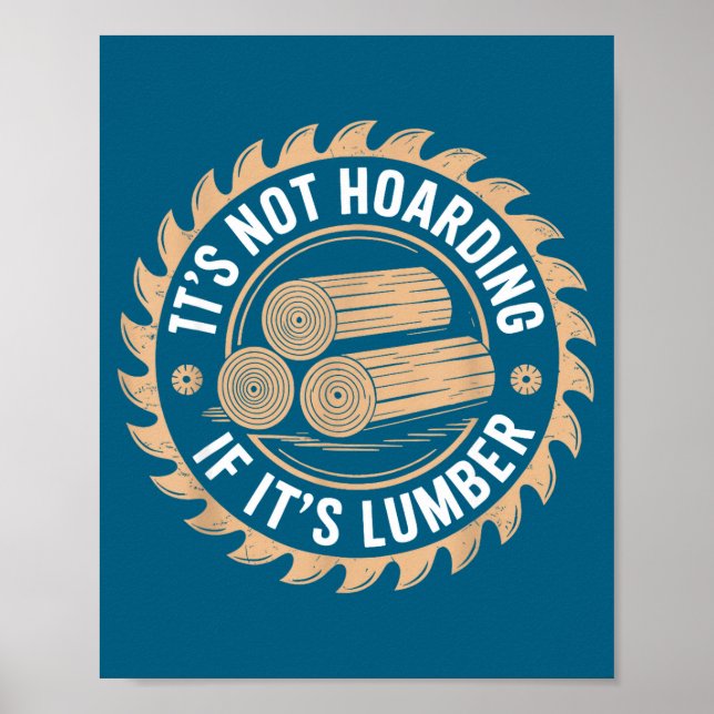 Poster It’s Not Hoarding If It’s Lumber Funny Woodworking (Frente)