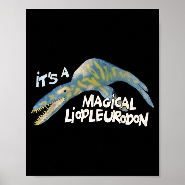 Poster It's A Magical Liopleurodon  (Frente)