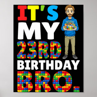 Poster Its My 23rd Birthday Bro Boy Cake Building Blocks 