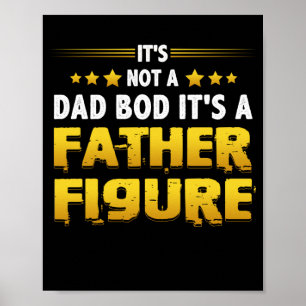 Poster It's Not A Dad Bod It's A Father Father's Day