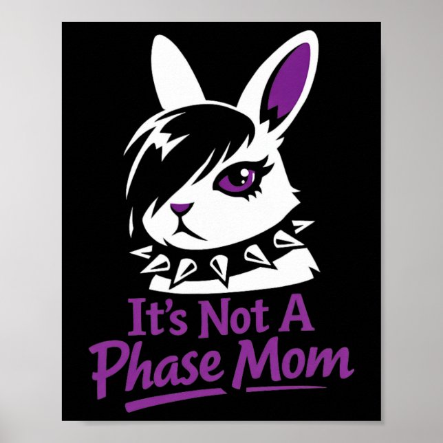 Poster Its Not A Phase Mom Funny Emo Easter Rabbit  (Frente)