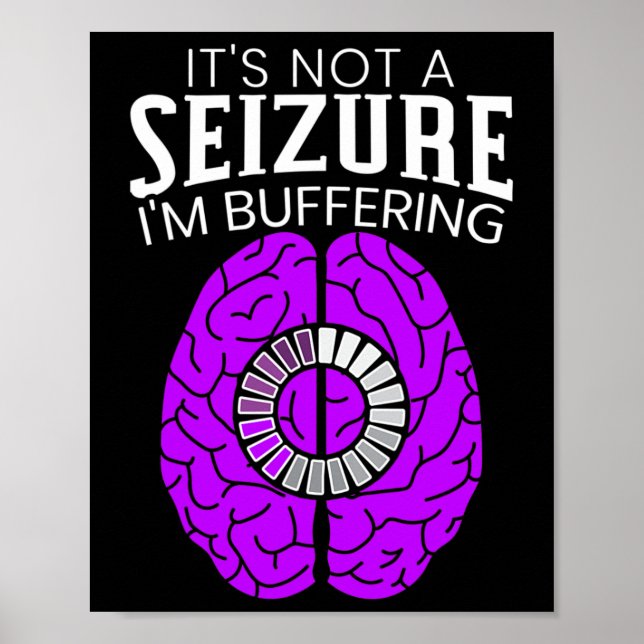 Poster It's Not A Seizure I'm Buffering Epilepsy Awarenes (Frente)