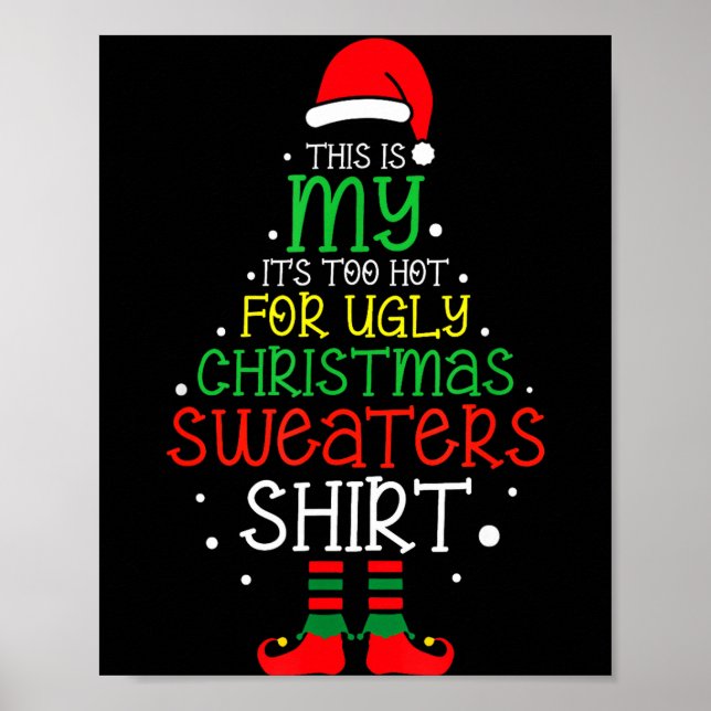 Poster It's Too Hot For Ugly Christmas Funny Xmas Men Wom (Frente)