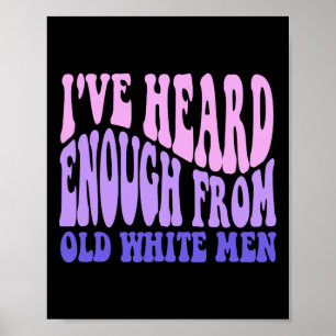 Poster Já Ouvi O Suficiente De Velhos Homens Brancos - Em