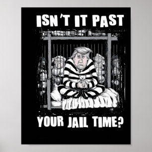 Poster Já Passou o Tempo de Cadeia Comédia Anti Trump Eng