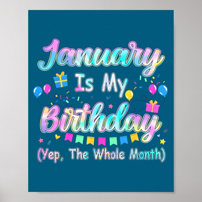 Poster January Is My Birthday Yes The Whole Month January (Frente)
