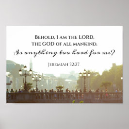 Poster Jeremiah 32:27 É algo muito duro para mim?