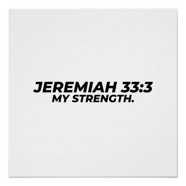 PÓSTER JEREMIAH 33:3 - MINHA FORÇA. (Frente)