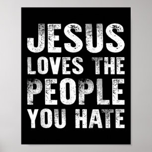 Poster Jesus Adora As Pessoas Que Você Odeia A Religião C