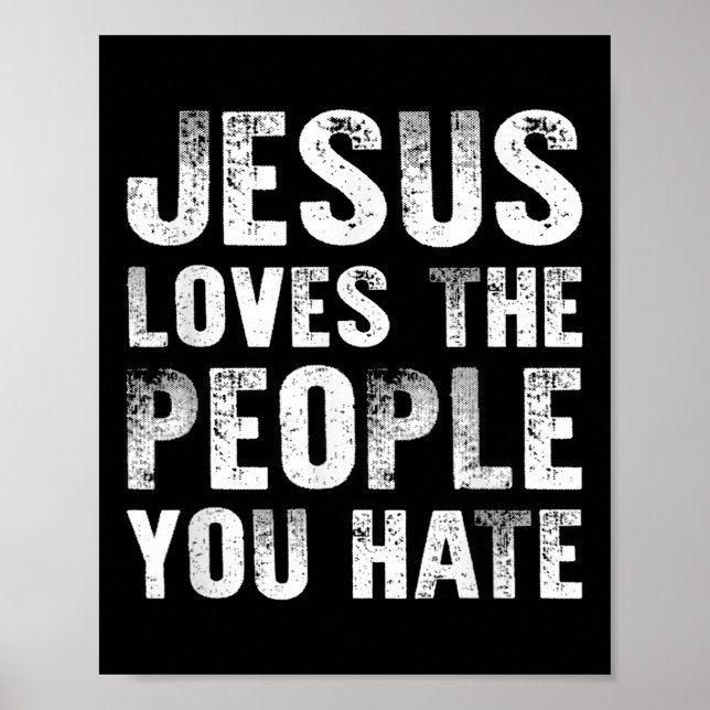 Poster Jesus Adora As Pessoas Que Você Odeia A Religião C (Frente)