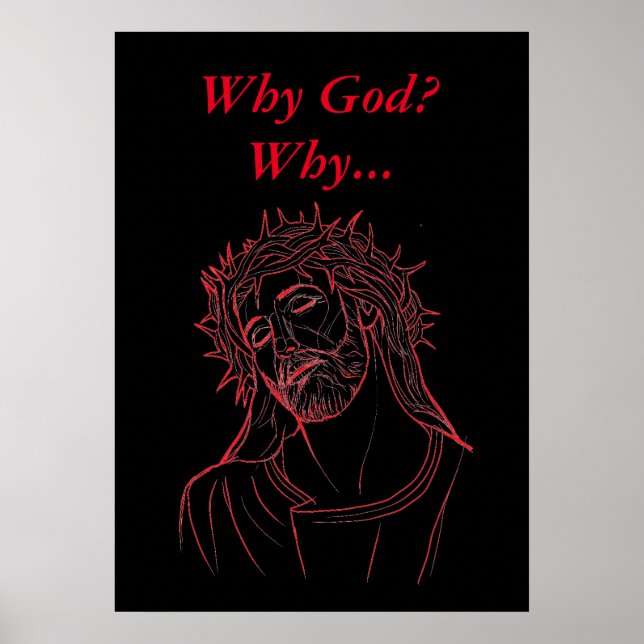 Póster Jesus Cristo com a Coroa de Cornos, Por que Deus?  (Frente)