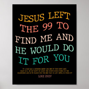 Poster Jesus Deixou Os 99 Para Me Encontrar & Ele Faria I