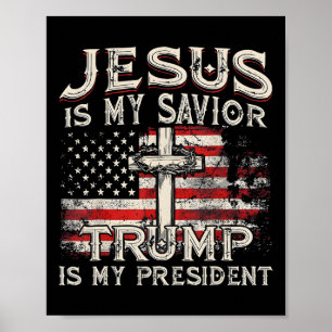 Poster Jesus É Meu Salvador Trump É Meu Presidente Trump 