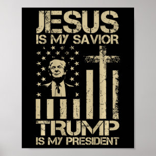 Poster Jesus É Meu Salvador Trump É Meu Presidente Trump 