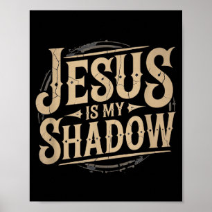 Poster Jesus É Minha Sombra Camiseta Divertida Religiosa