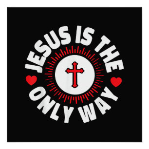 Póster Jesus é o Único Caminho Cristianismo