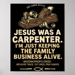 Poster Jesus Era Um Carpinteiro Mantendo O Negócio Da Fam