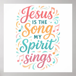 Poster Jesus is the Song my Spirit Sings