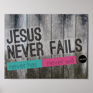 Poster Jesus Never Fails. Period. Wood Panel