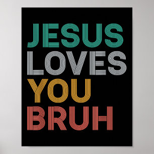 Poster Jesus Te Ama Bruh Engraçado Cristão Faith Men Wom