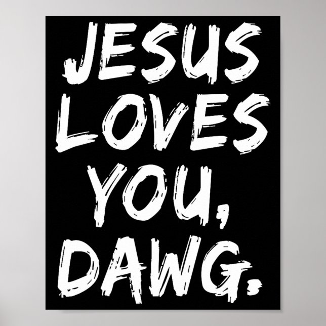 Poster Jesus Te Ama Dawg Cristão Crente Fé Deus  (Frente)