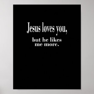 Poster Jesus Te Ama, Mas Ele Gosta Mais de Mim Brincadeir
