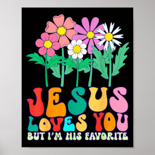 Poster Jesus Te Ama Mas Eu Sou Seu Favorito Deus Cristão