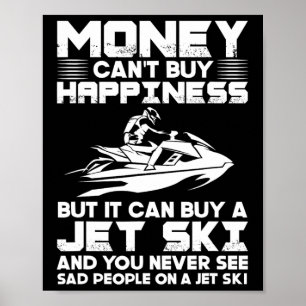 Poster Jet Skiing Money não pode Comprar a felicidade, ma