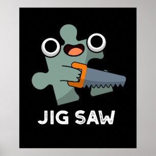 Poster Jig Saw Funny Jigsee Tool Pun Dark BG