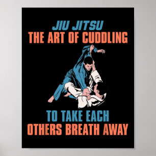 Poster Jiu Jitsu A Arte De Se Abraçar Para Tirar O Fôlego
