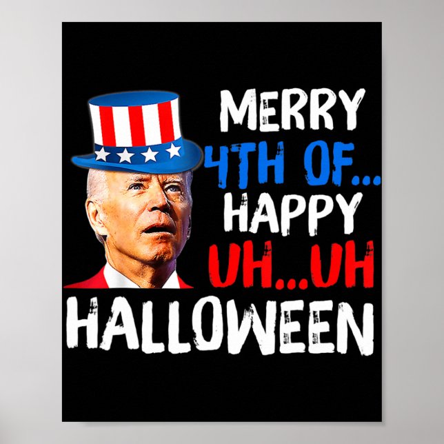 Poster Joe Biden 4 De Julho Confusa Feliz 4 De Ha (Frente)