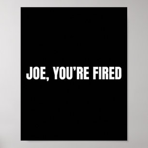 Poster Joe, você é demitido... engraçado Donald Trump.