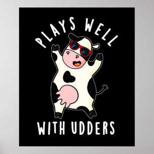 Poster Joga Bem Com Udders Engraçado Vaca Pun Dark BG