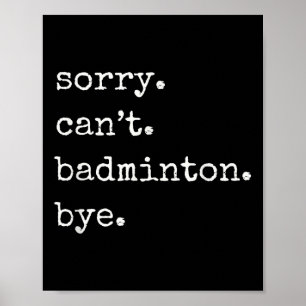 Poster Jogador de Badminton Engraçado Desculpe Não Posso 