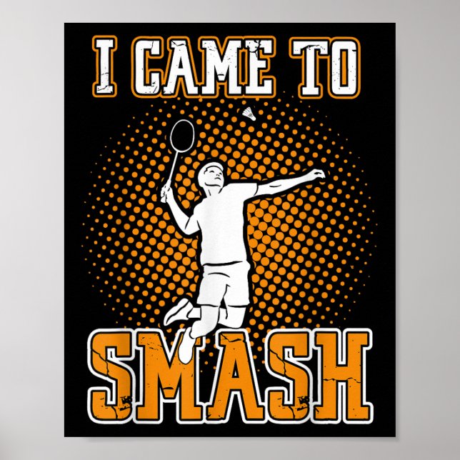 Poster Jogador de Badminton - Eu Vim Para Esmagar (Frente)