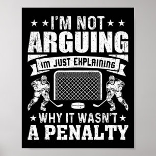 Poster Jogador de hóquei engraçado Não estou discutindo, 