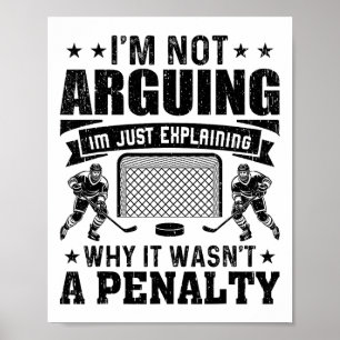 Poster Jogador de Hóquei Engraçado Não Estou Discutindo S