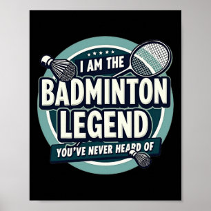 Poster Jogador Engraçado Eu Sou A Lenda De Badminton Você