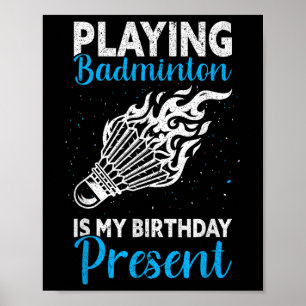 Poster Jogar Badminton É Meu Presente De Aniversário Engr