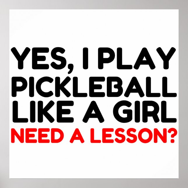 Poster Jogar Pickleball Como Uma Menina Precisa De Lição (Frente)
