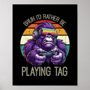 Poster Jogos Bruh Eu Preferiria Jogar Video Games Gamer H