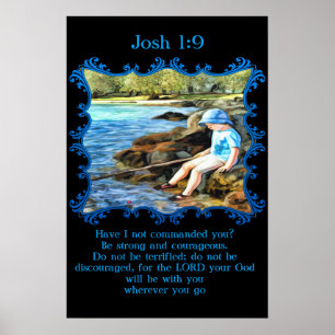 Póster Josh 1:9 Bebê pescando no rio.