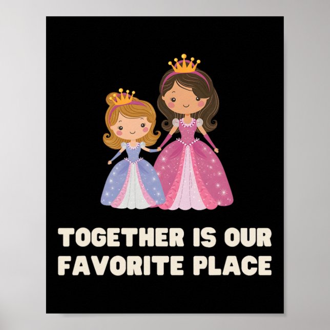 Poster Juntos é o Nosso Lugar Favorito Princesa Rainha (Frente)