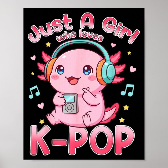 Poster Just A Girl Who Loves K-p Cute Axolotl Music Lover (Frente)