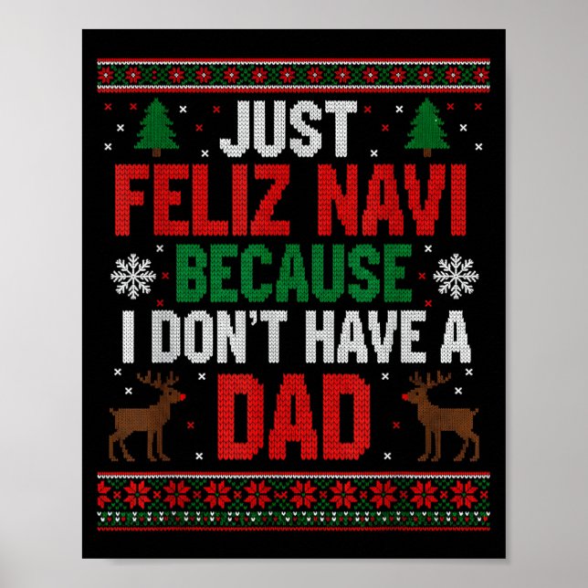 Poster Just Feliz Navi Because I Don't Have A Dad Ugly Xm (Frente)